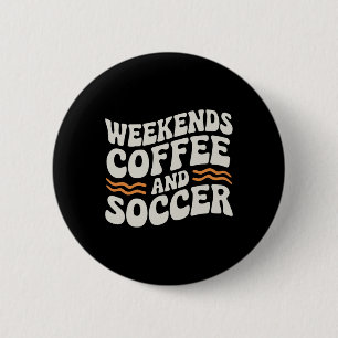 Wochenenden Kaffee und Fußball Süß Retro Mütter Le Button