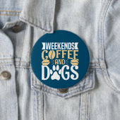 Wochenenden Kaffee und Hunde Button (Beispiel)
