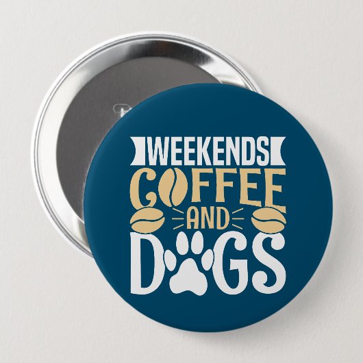 Wochenenden Kaffee und Hunde Button (Vorne & Hinten)
