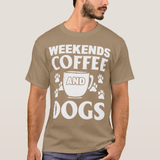 Wochenenden Kaffee Und Hunde Hundencafe Barista Mä T-Shirt