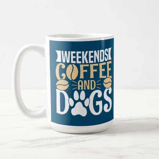 Wochenenden Kaffee und Hunde Kaffeetasse (Links)