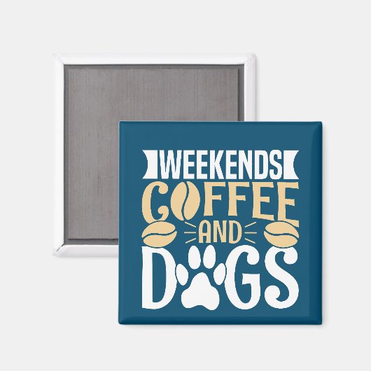 Wochenenden Kaffee und Hunde Magnet (Vorderseite/Rückseite)
