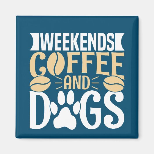 Wochenenden Kaffee und Hunde Magnet (Vorne)