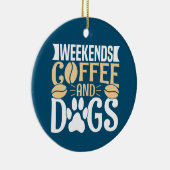 Wochenenden Kaffee und Hunde-Notebook Keramik Ornament (Rechts)