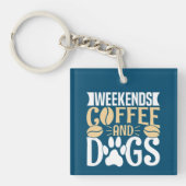 Wochenenden Kaffee und Hunde Schlüsselanhänger (Vorderseite)