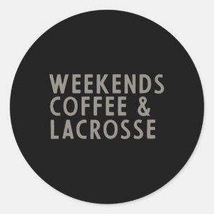 Wochenenden Kaffee Und Lacrosse  Runder Aufkleber