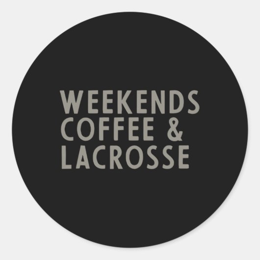 Wochenenden Kaffee Und Lacrosse Runder Aufkleber (Vorderseite)