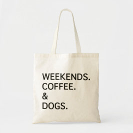Wochenenden Kaffeehunde Tragetasche