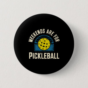 Wochenenden sind für Pickleball lustiges Pickle Ba Button
