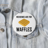 Wochenenden sind für Waffeln Button (Beispiel)
