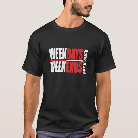 Wochenenden Sind zum Kotzen Wochenenden Rock T-Shirt (Vorderseite)