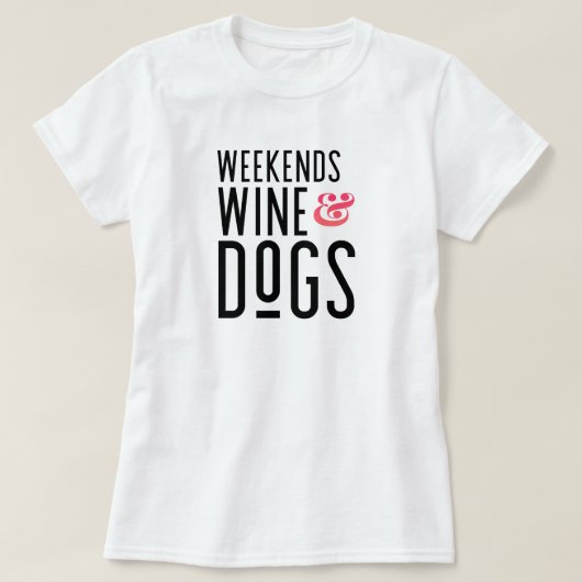 Wochenenden T - Shirt Wine & Dogs (Design vorne)