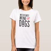 Wochenenden T - Shirt Wine & Dogs (Vorderseite)