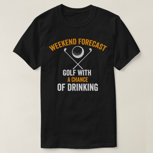Wochenendgolf mit der Chance Sh zu trinken T-Shirt (Design vorne)