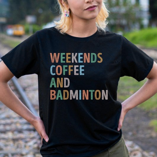 Wochenendkaffee und Badminton-Mama T-Shirt
