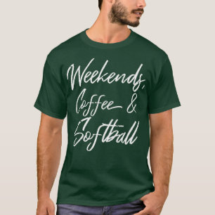 Wochenendkaffee und Softball III T-Shirt