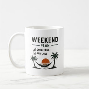 Wochenendplan Nichts tun und entspannen Lustiger R Kaffeetasse