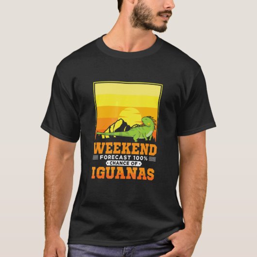 Wochenendprognose: 100 Chance auf Iguanas T-Shirt (Vorderseite)