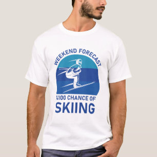 Wochenendprognose: 100% Chance auf Skifahren - Ski T-Shirt