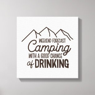 Wochenendprognose Camping Drinken im Freien Leinwanddruck