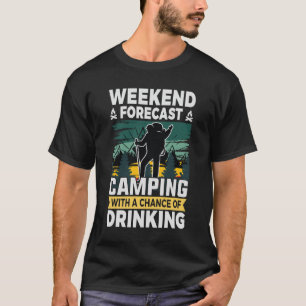 Wochenendprognose Camping mit der Chance zu trinke T-Shirt