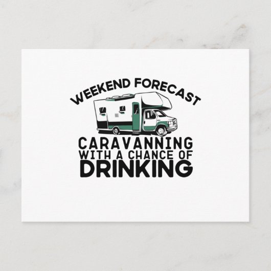 Wochenendprognose - Caravan Drinking Postkarte (Vorderseite)