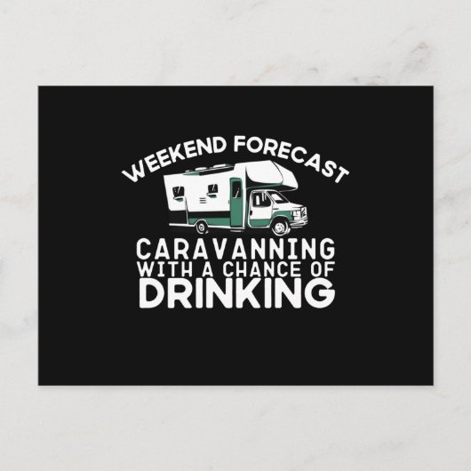Wochenendprognose - Caravan Drinking Postkarte (Vorderseite)