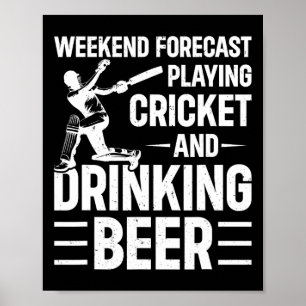Wochenendprognose: Cricket spielen und Bier trinke Poster