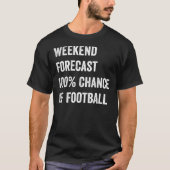 Wochenendprognose Funny Football Lover T-Shirt (Vorderseite)