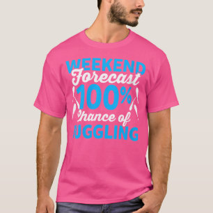 Wochenendprognose für Frauen Jongleur Kostüm C T-Shirt