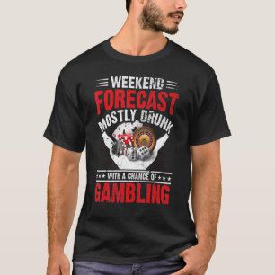 Wochenendprognose Gamble Poker Game Card Player Ro T-Shirt