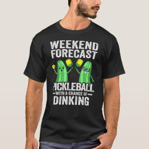 Wochenendprognose Pickleball mit Dinki-Chance T-Shirt