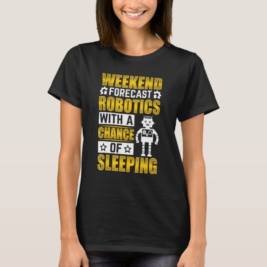 Wochenendprognose Robotik mit Chance Robotics E T-Shirt (Vorderseite)