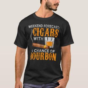 Wochenendprognose Zigarren Chance Bourbon-Zigarre T-Shirt
