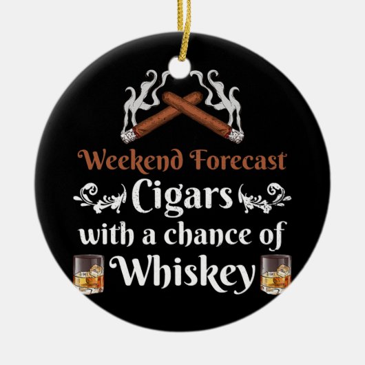Wochenendprognosen für Zigarren und Whiskey Scotch Keramik Ornament (Vorne)