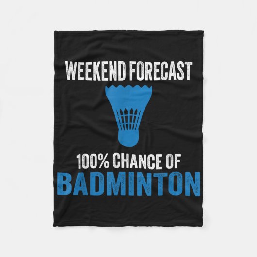 Wochenendvorhersage 100% Chance auf Badminton Lust Fleecedecke (Vorderseite)