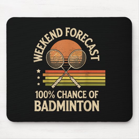 Wochenendvorhersage 100% Chance auf Badminton  Mousepad (Vorne)