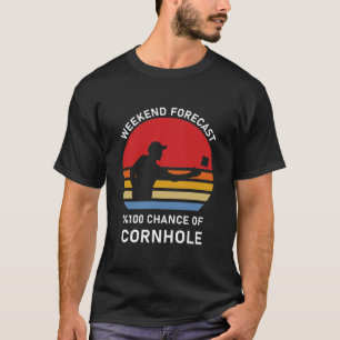 Wochenendvorhersage 100% Chance auf Cornhole T-Shirt