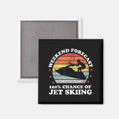 Wochenendvorhersage 100% Chance auf Jet-Ski-Fahren Magnet (Vorderseite/Rückseite)