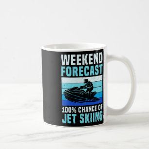 Wochenendvorhersage 100% Chance Auf Jetski Fahren Kaffeetasse