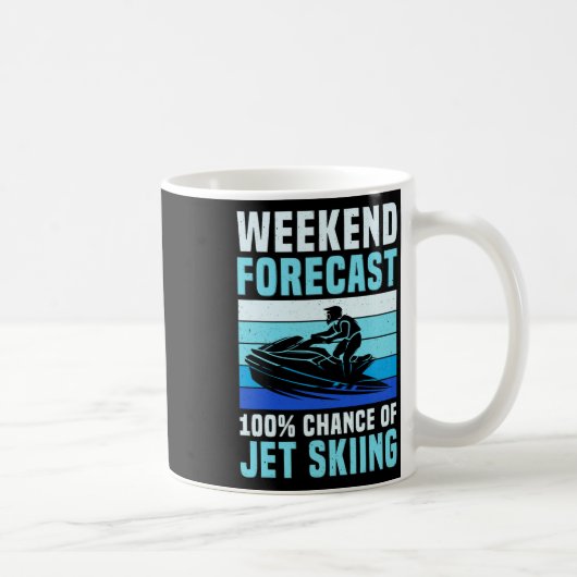 Wochenendvorhersage 100% Chance Auf Jetski Fahren Kaffeetasse (Rechts)