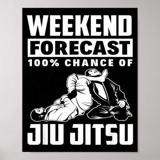 Wochenendvorhersage 100 Chance Auf Jiu Jitsu Poster (Vorne)