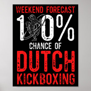 Wochenendvorhersage 100% Chance auf Muay Thai Dutc Poster