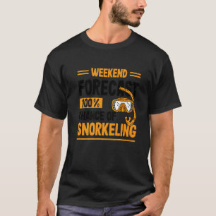 Wochenendvorhersage 100 Chance Auf Schnorcheln Scu T-Shirt