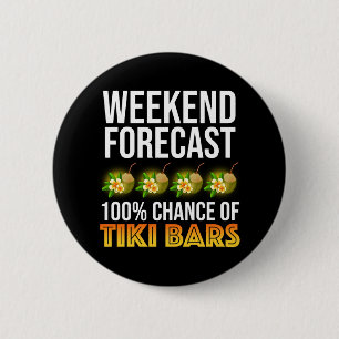 Wochenendvorhersage - 100% Chance auf Tiki Bars Button