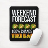 Wochenendvorhersage - 100% Chance auf Tiki Bars Mousepad (Mit Mouse)