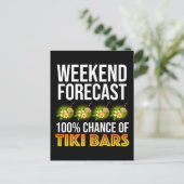 Wochenendvorhersage - 100% Chance auf Tiki Bars Postkarte (Stehend Vorderseite)