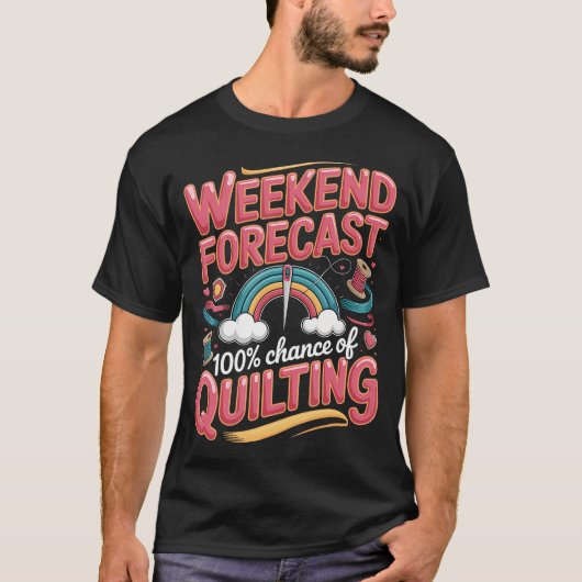 Wochenendvorhersage 100 Chance für T-Shirt (Vorderseite)