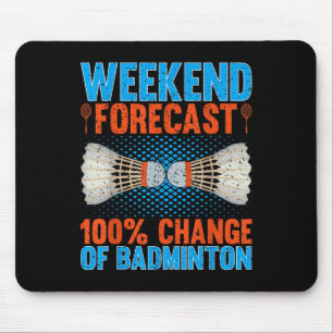 Wochenendvorhersage 100 Prozent Chance auf Badmint Mousepad