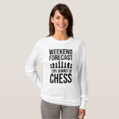 Wochenendvorhersage - 100% Schachchance T-Shirt (Vorne ganz)